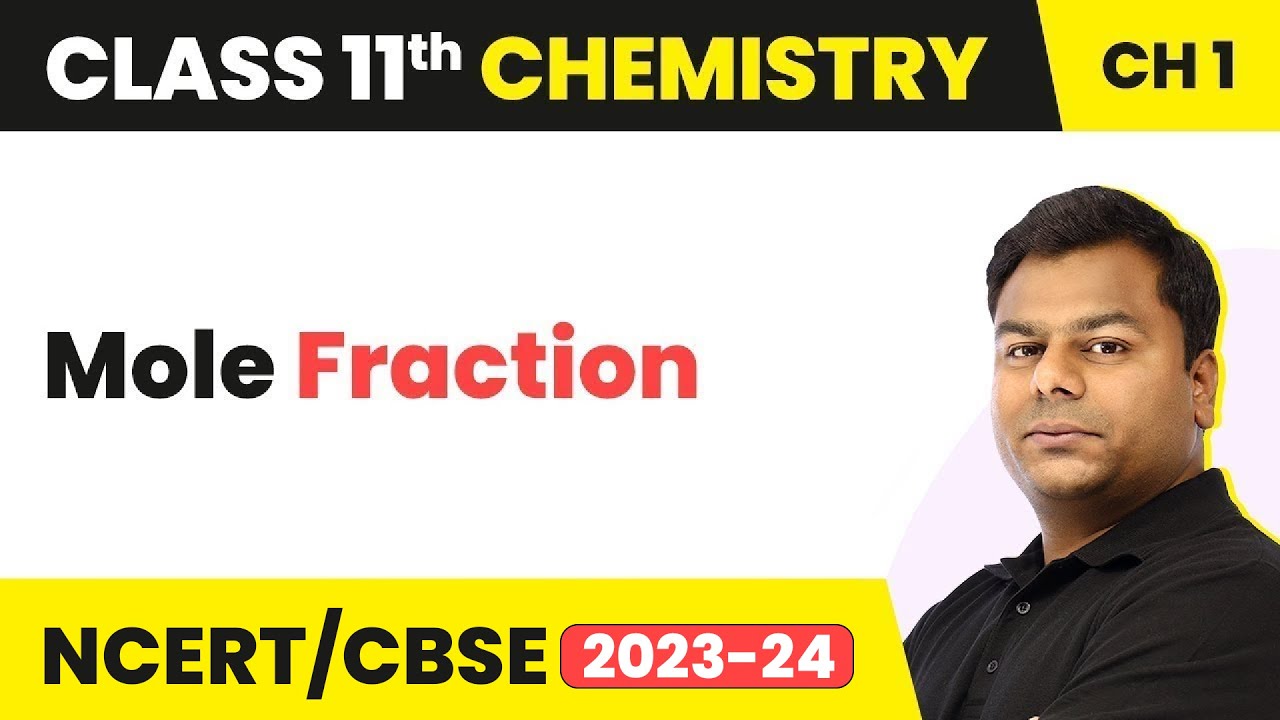Mole Fraction- Some Basic Concepts of Chemistry | Class 11 Chemistry Ch 1 | CBSE/JEE/NEET (2022-23)