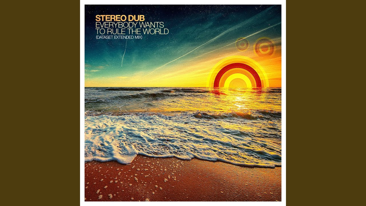Everybody Wants to Rule the World (Dataset Extended Mix)