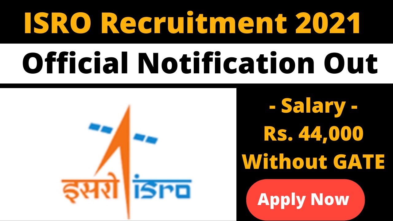 ISRO Recruitment 2021 - Salary-74,000 | ISRO Job Vacancy 2021 | Govt Jobs 2021 Online Mode