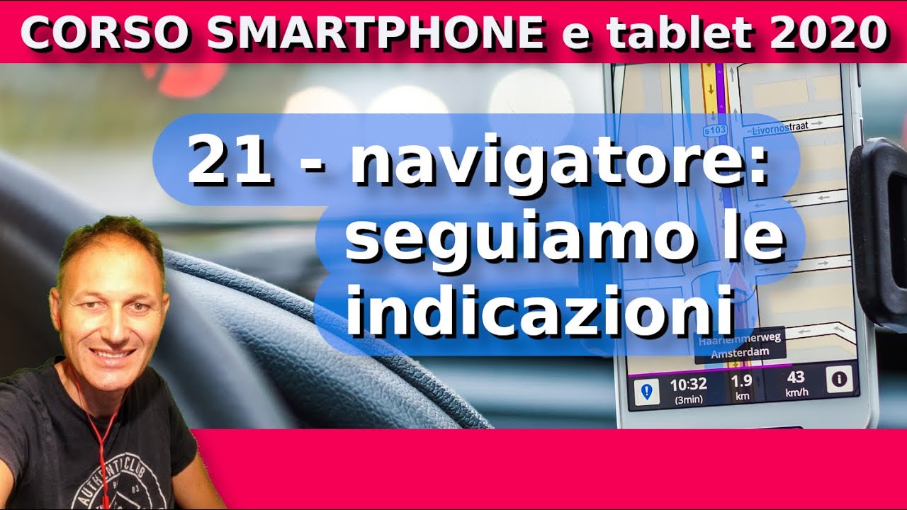 21 Come seguire le istruzioni del navigatore Google Maps | Daniele Castelletti | AssMaggiolina