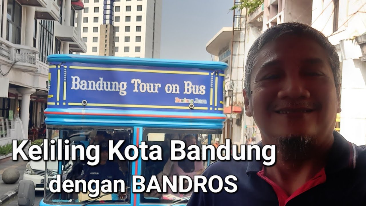 Keliling Kota Bandung dengan BANDROS | Bandung Tour On Bus