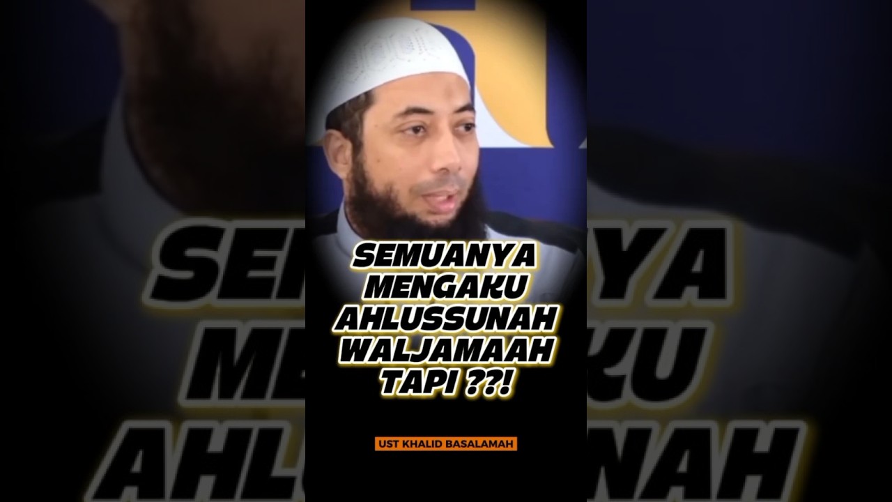 🔥SEMUA MENGAKU AHLUSSUNAH WAL JAMAAH TAPI⁉️ Ust Khalid Basalamah ✅ #manhajsalaf