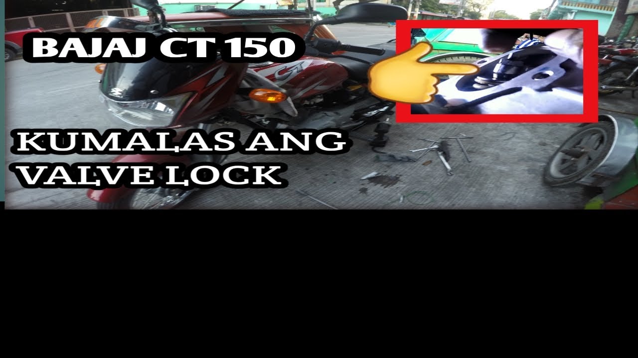 BAJAJ CT 150 | ĶUMALAS ANG VALVE LOCK | BAGO PA LANG KUMALAS NA.