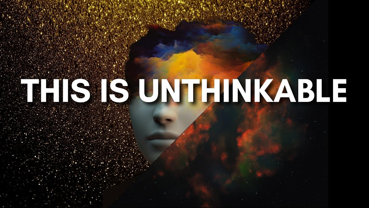This is unthinkable  (full version) #nonduality