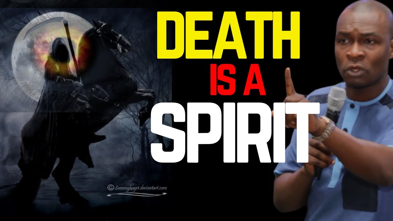 DEATH IS A SPIRIT | why people die prematurely | APOSTLE JOSHUA SELMAN