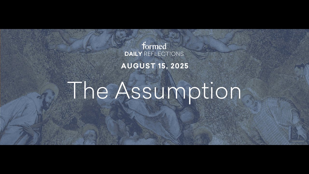 August 15, 2025 | Catholic Daily Reflections | Formed