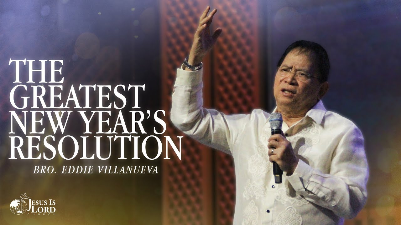 The Greatest New Year's Resolution | Bro. Eddie Villanueva - Part 2