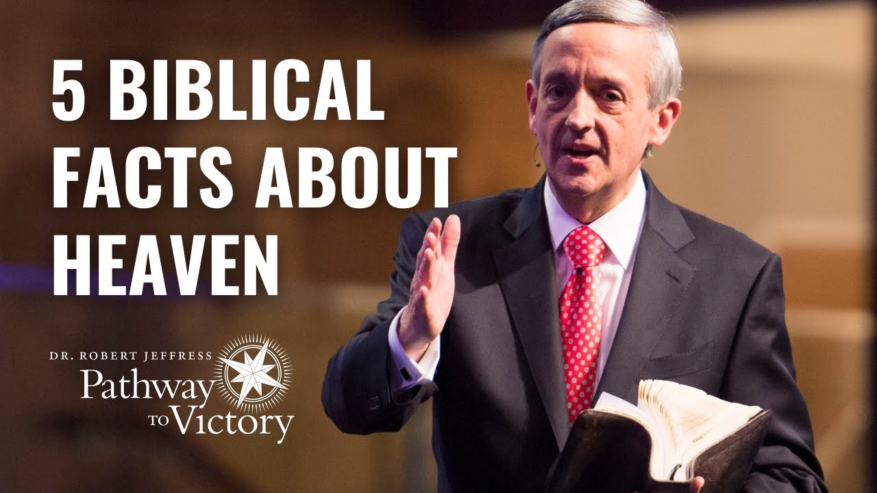 5 Biblical Facts About Heaven | Pathway To Victory with Dr. Robert Jeffress