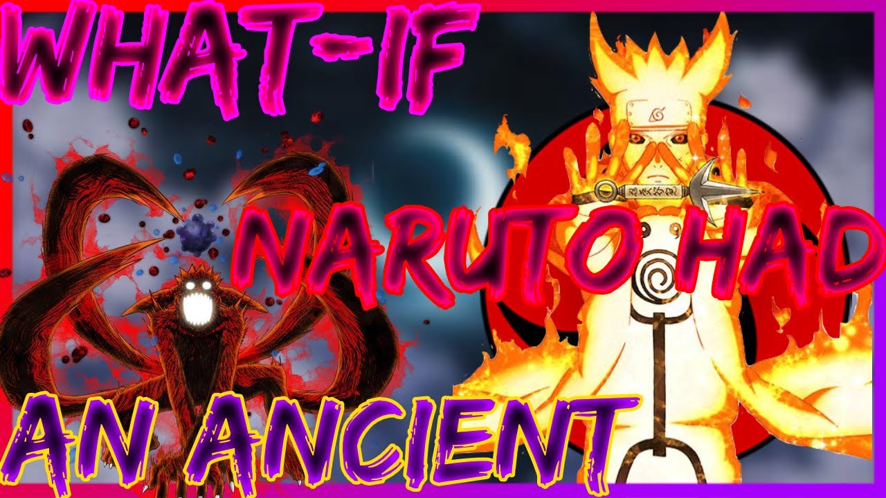 What if Naruto Had an Ancient dojutsu and bijuu