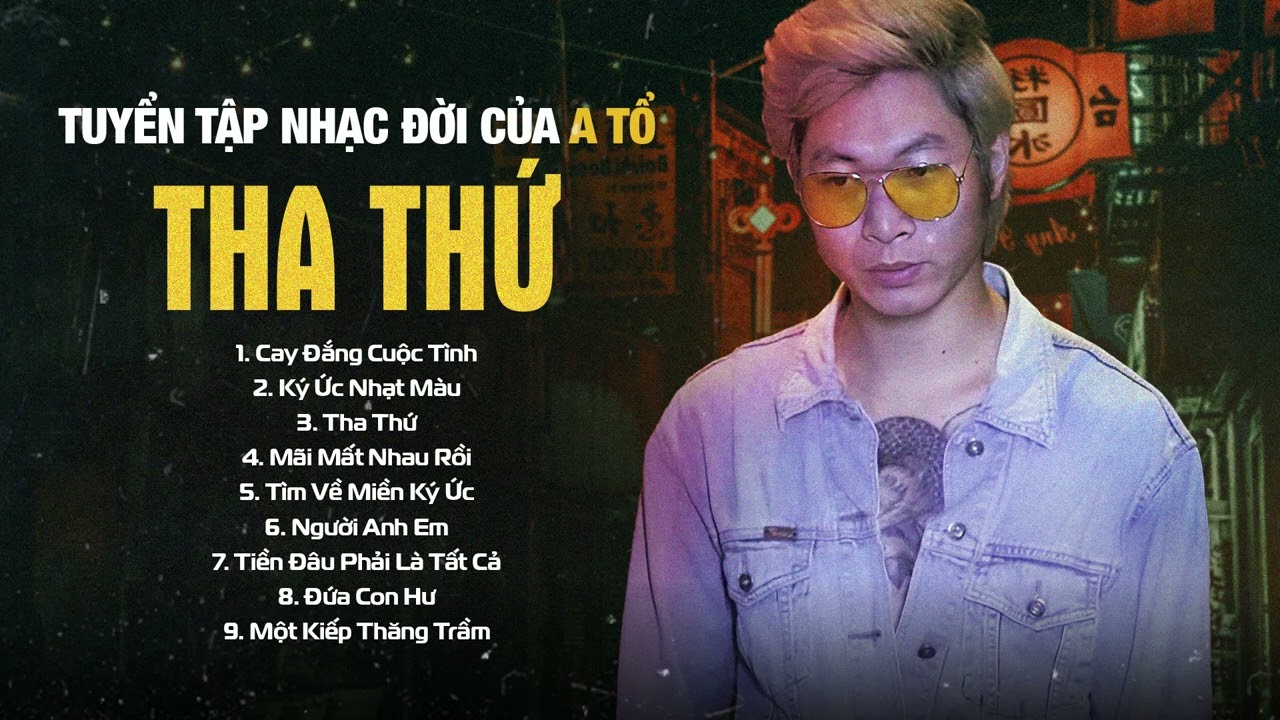 Cay Đắng Cuộc Tình,Ký Ức Nhạt Màu- A Tổ | Tuyển Tập Nhạc Đời Hay Nhất NGHE THẤM TỪNG CÂU CHỮ