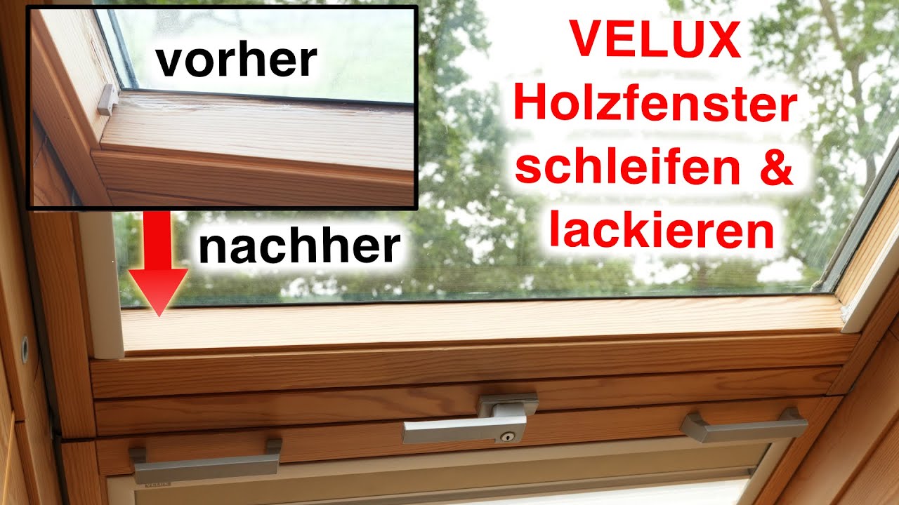 VELUX Holz Dachfenster schleifen & lackieren Schritt für Schritt Anleitung