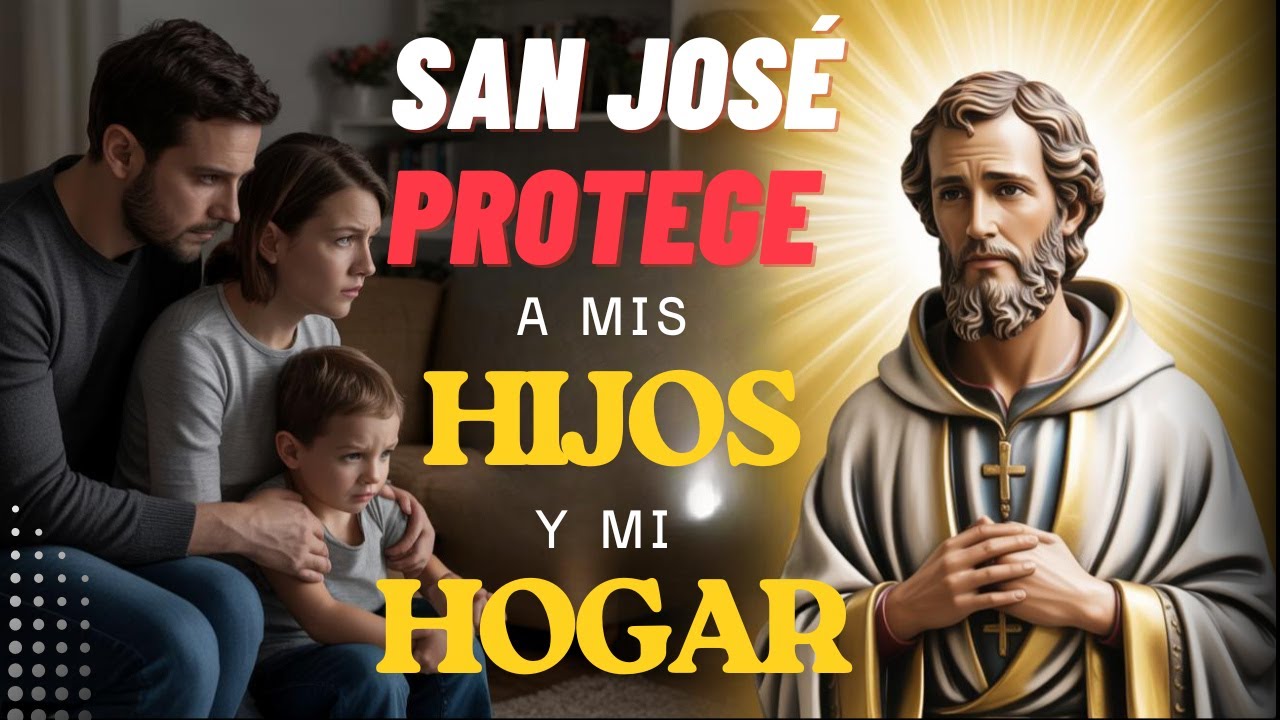 PROTEGE a tus HIJOS y tu HOGAR con esta ORACIÓN a San José 🙏