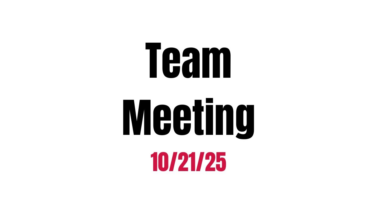 Team Meeting 10/21/25