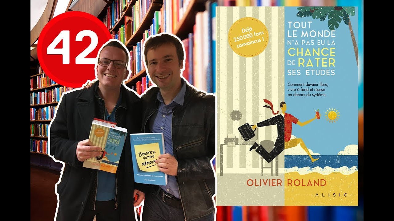 TOUT LE MONDE N'A PAS EU LA CHANCE DE RATER SES ETUDES, Olivier Roland Défi 1 livre par semaine #42