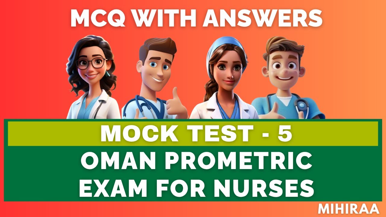 OMAN PROMETRIC EXAM FOR NURSES – MOCK TEST - 5 (2025 MODEL) | MIHIRAA