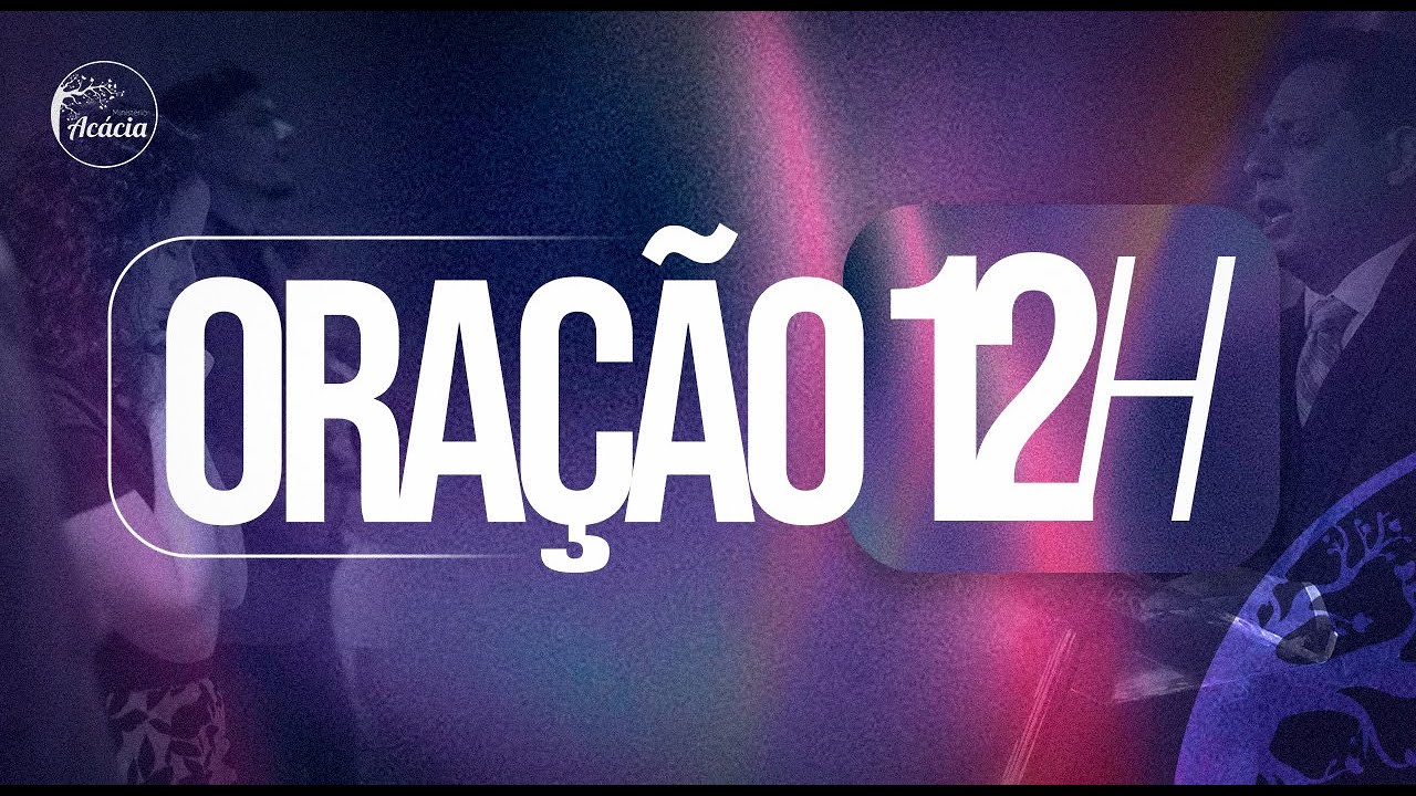 Oração das12h | 19/02/2026 | Ministério Acácia