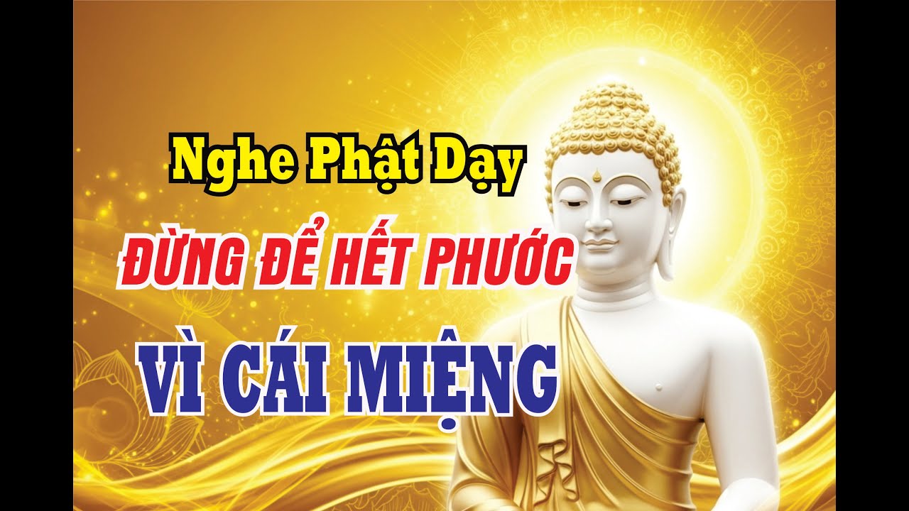 Khẩu Nghiệp Là Gì? Đừng Để Lời Nói Lúc Nóng Giận Thiêu Rụi Cả Đời Người| Nghe phật dạy