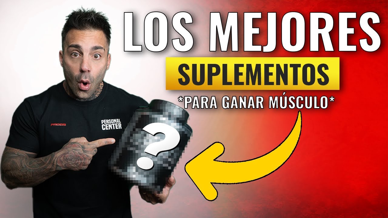 MEJORES SUPLEMENTOS PARA GANAR MÚSCULO