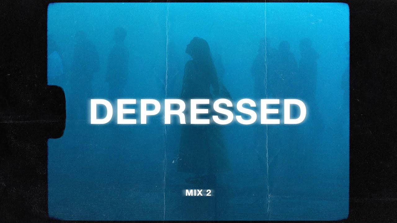 depressing songs for depressed people (sad music mix)