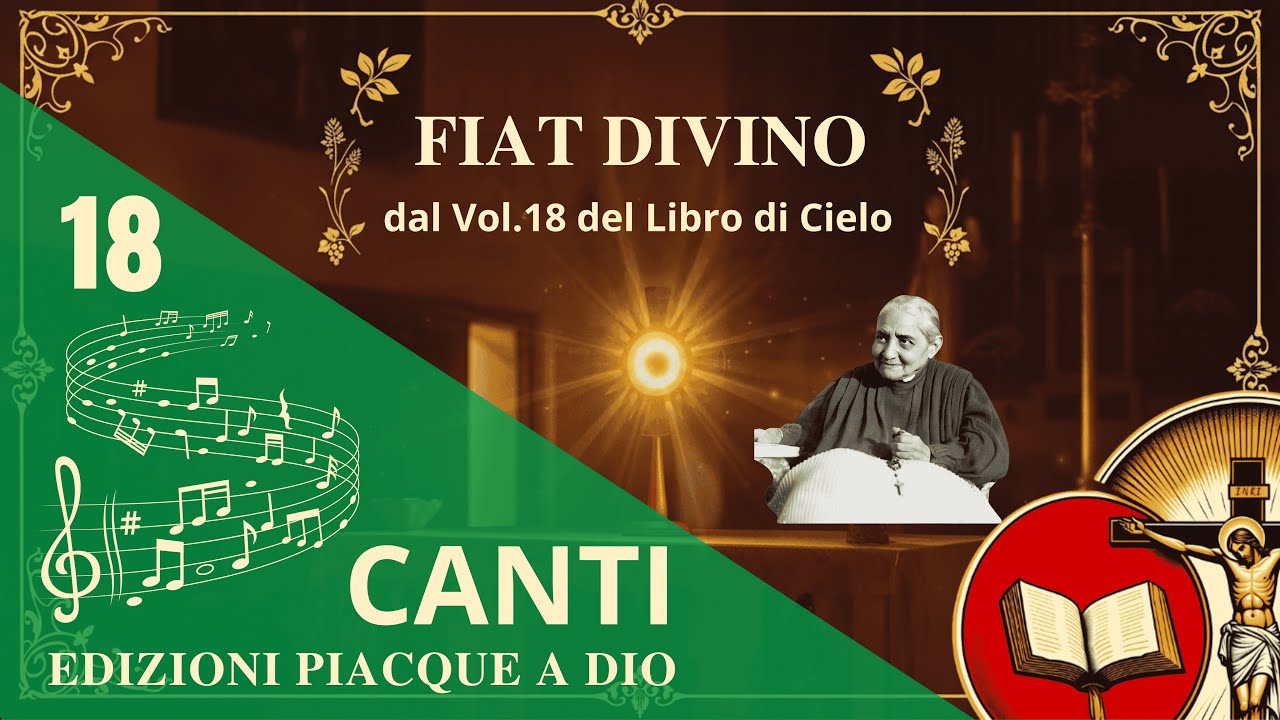 FIAT DIVINO: canto ispirato al Volume 18 del “Libro di Cielo” di Luisa Piccarreta