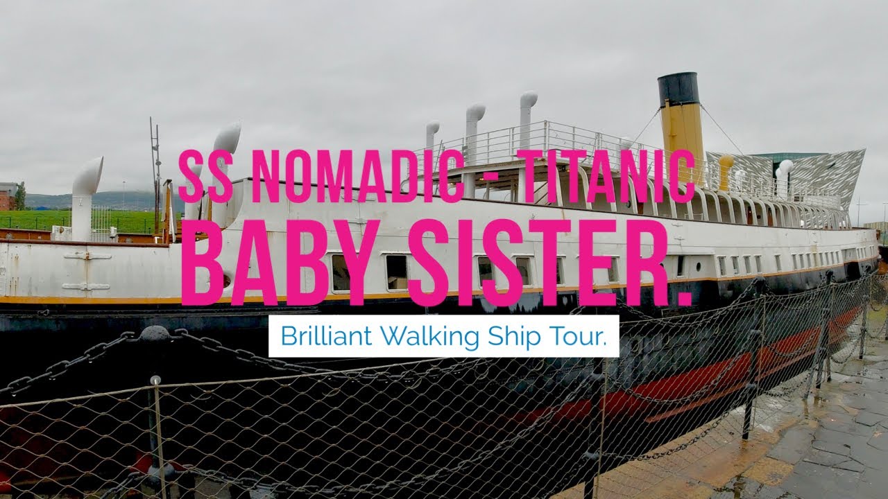 SS Nomadic - The Baby Sister Ship Of The Titanic (Walkabout Tour)