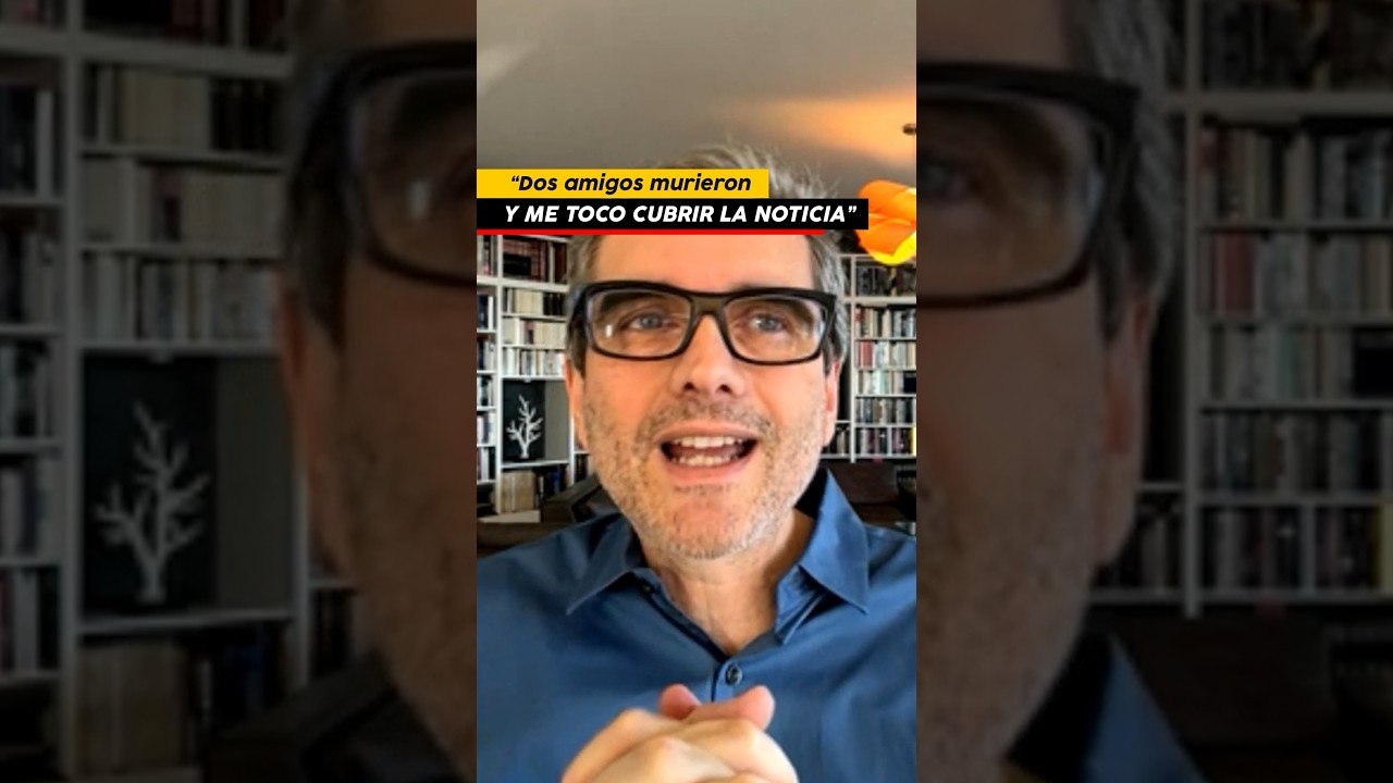 &ldquo;Dos amigos murieron y me toco cubrir la noticia&rdquo; F&eacute;lix De Bedout