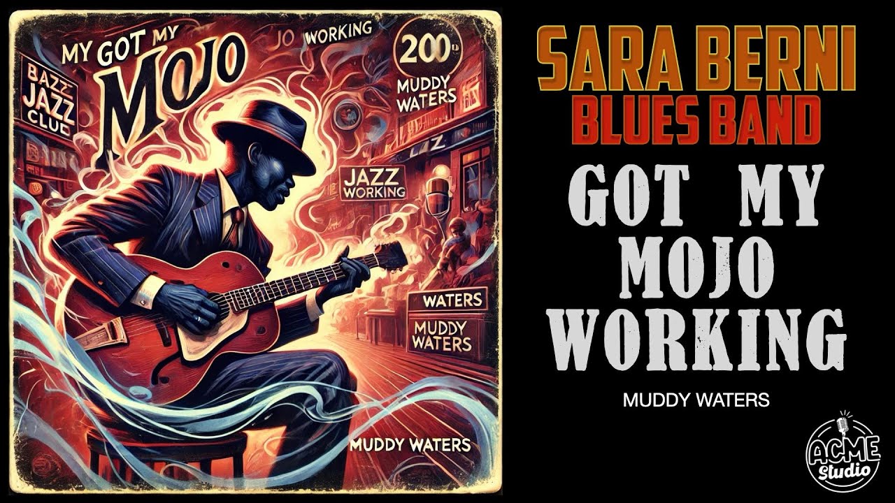 Sara Berni Blues Band - Got My Mojo Working