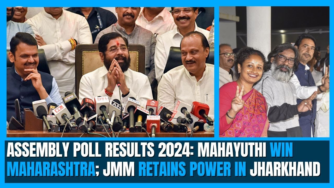 Assembly poll results 2024: Mahayuti sweeps Maharashtra; JMM retains power in Jharkhand
