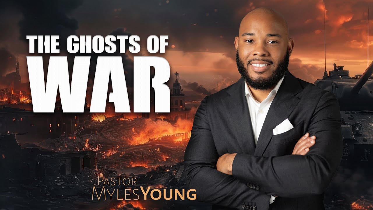 "The Ghosts Of War" - by Pastor Myles Young