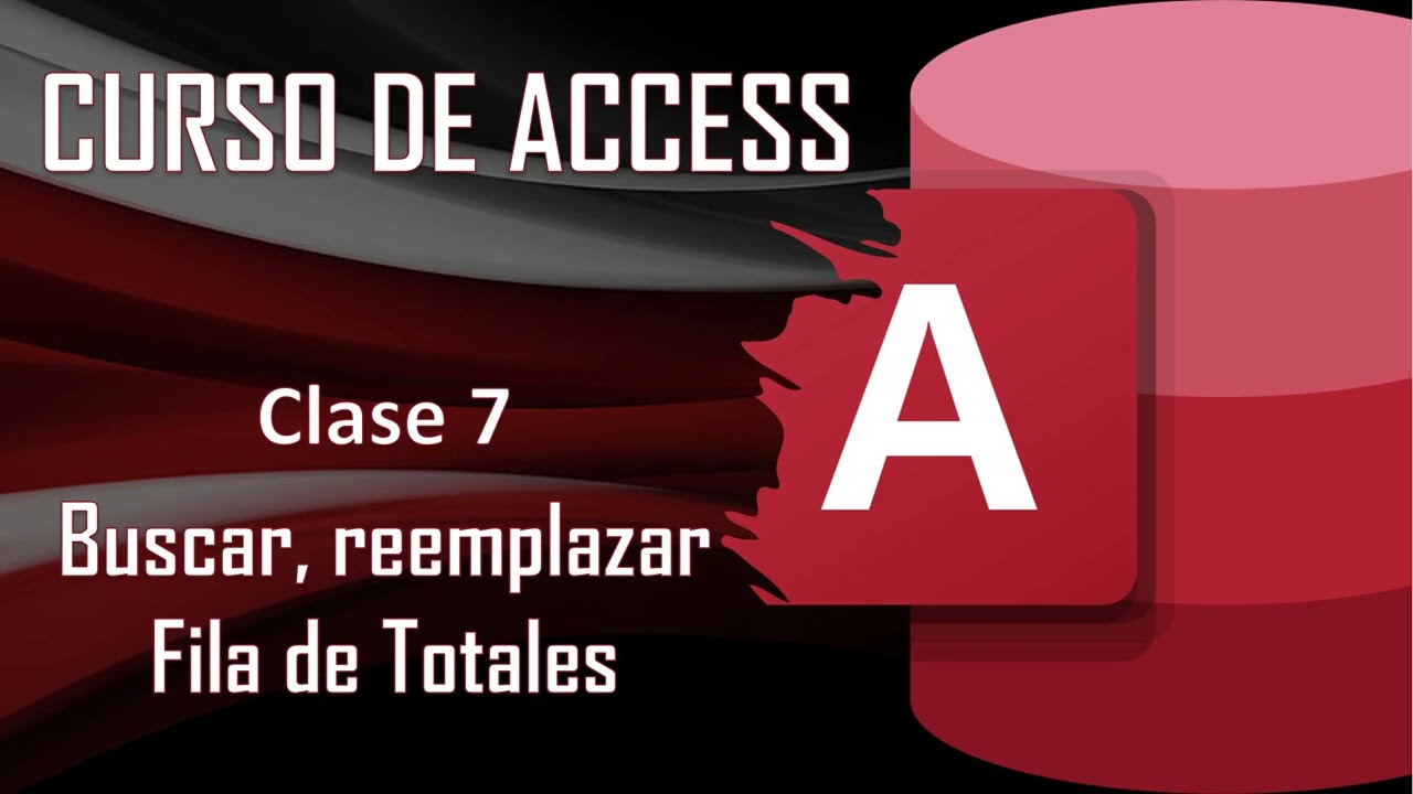 Curso Completo de Access: Buscar, Reemplazar y Fila de Totales