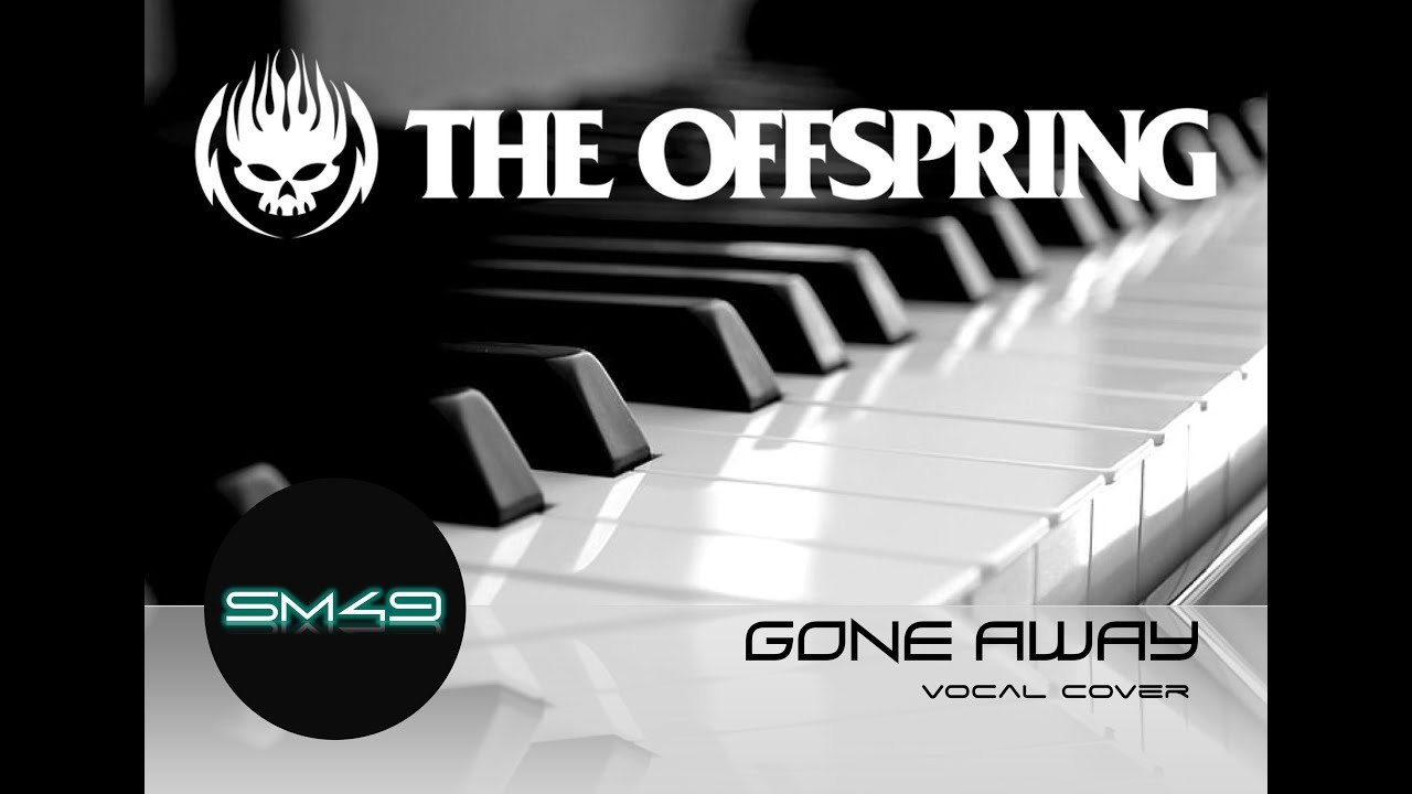 The Offspring - Gone Away (Vocal Cover)