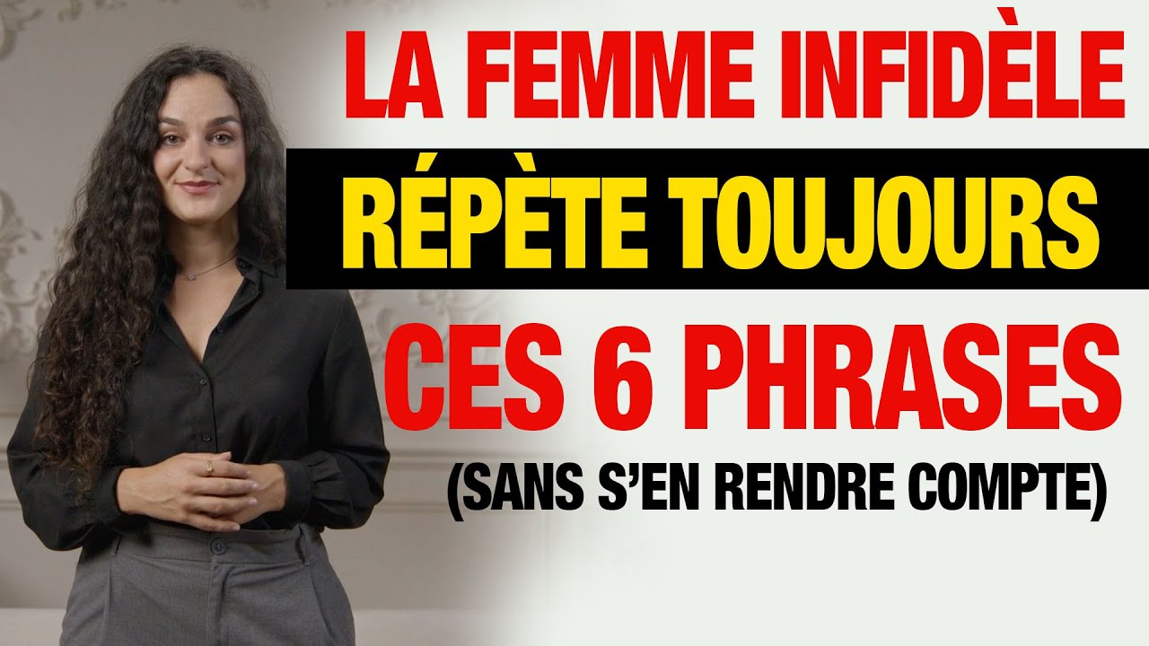 La femme infidèle répète toujours ces 6 phrases (sans s’en rendre compte)