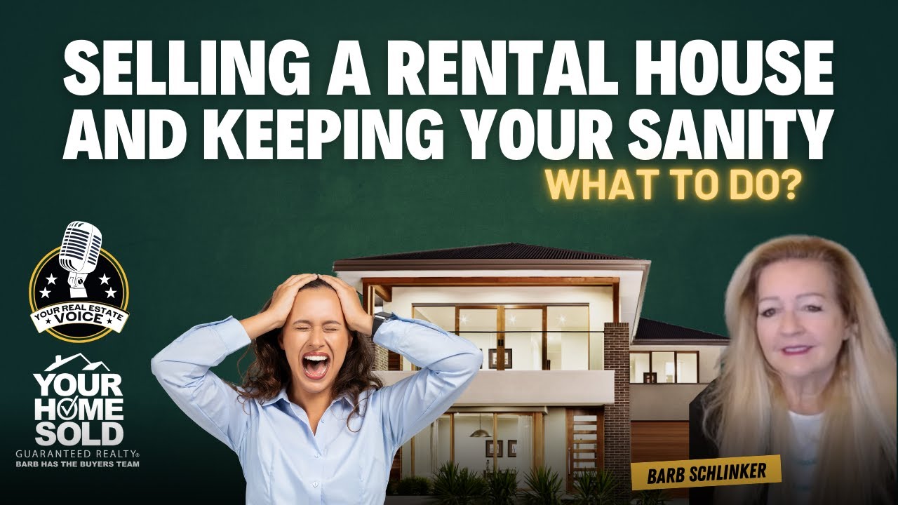 Selling A Rental House and Keeping Your Sanity | Your Real Estate Voice
