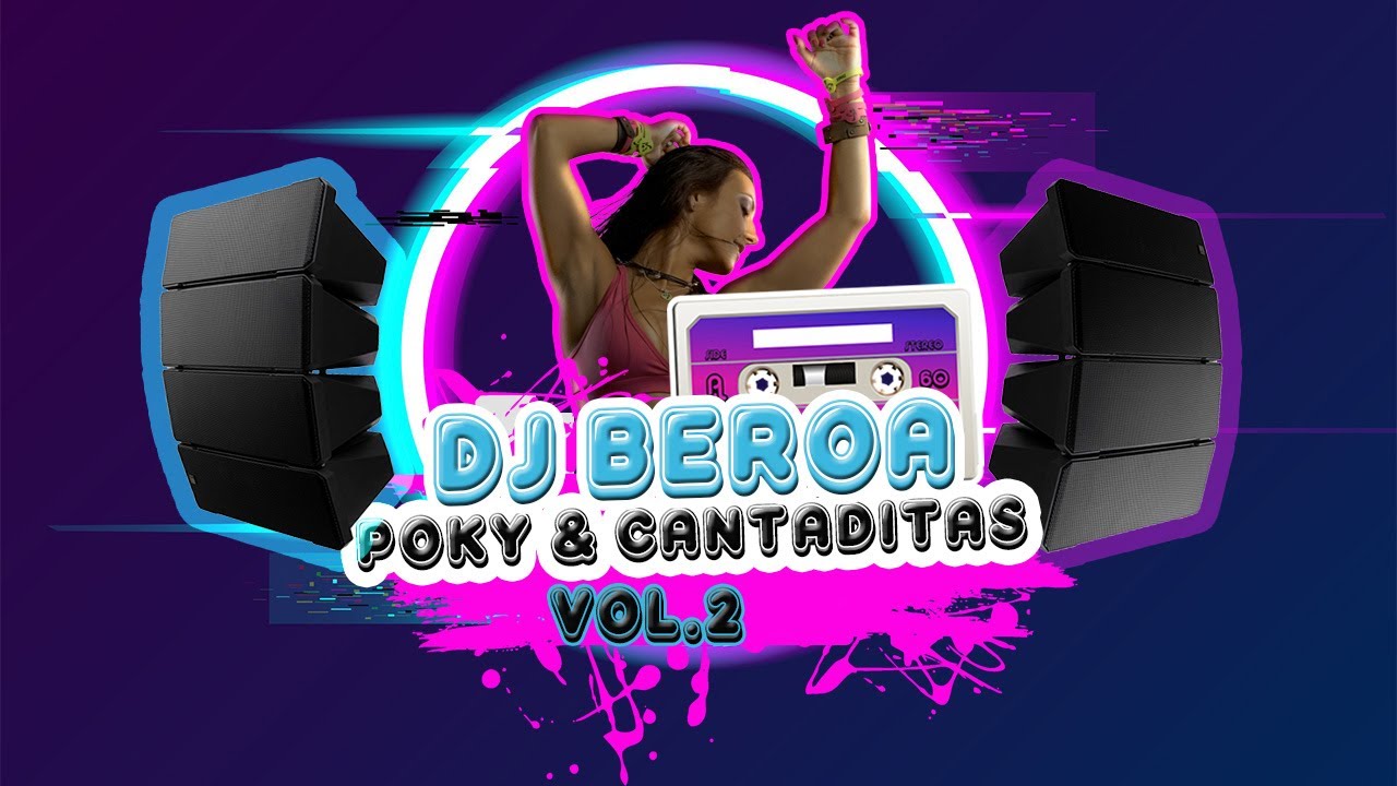 Dj Beroa | Poky & Cantaditas VOL 2.0