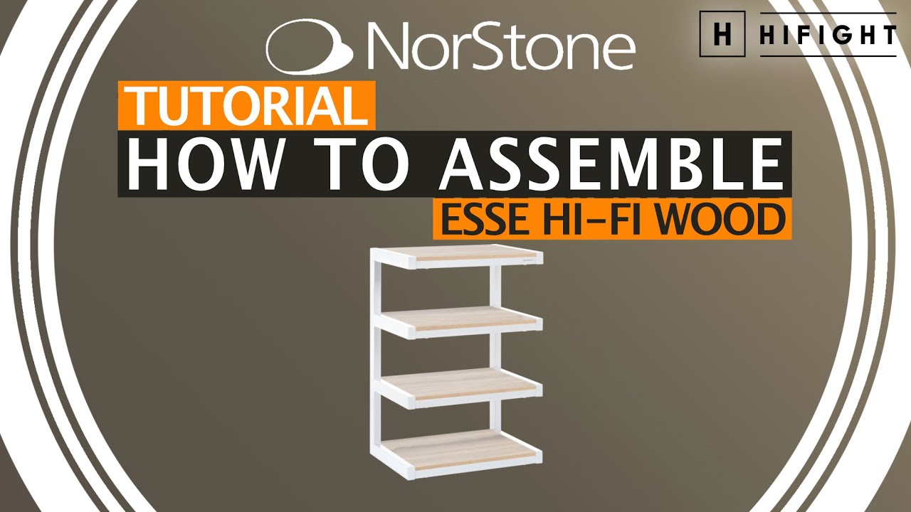Norstone Esse HiFi Wood - How to assemble HiFi rack (English version)