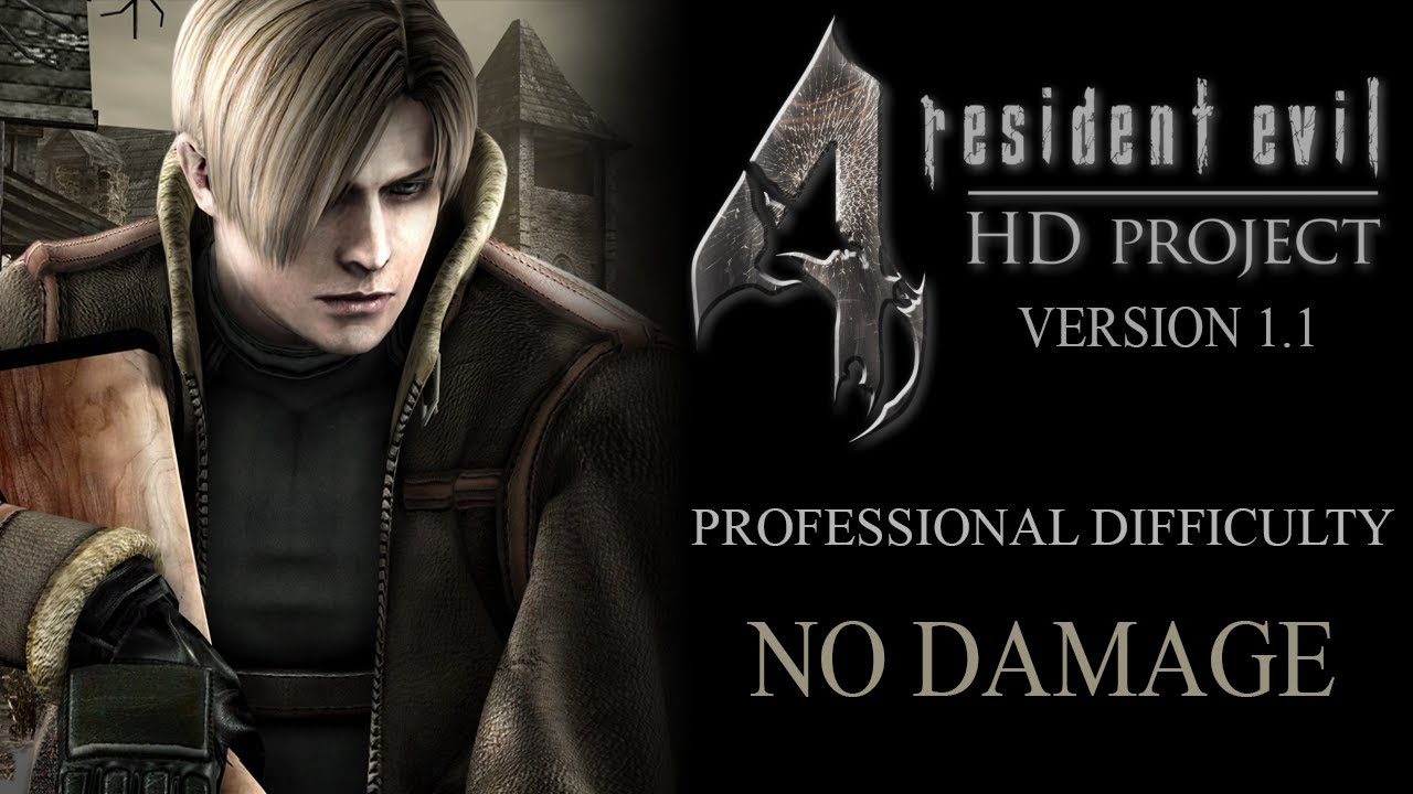 ]Resident Evil 4 HD Project] Main Story - PROFESSIONAL, No Damage, Version 1.1 (PC)