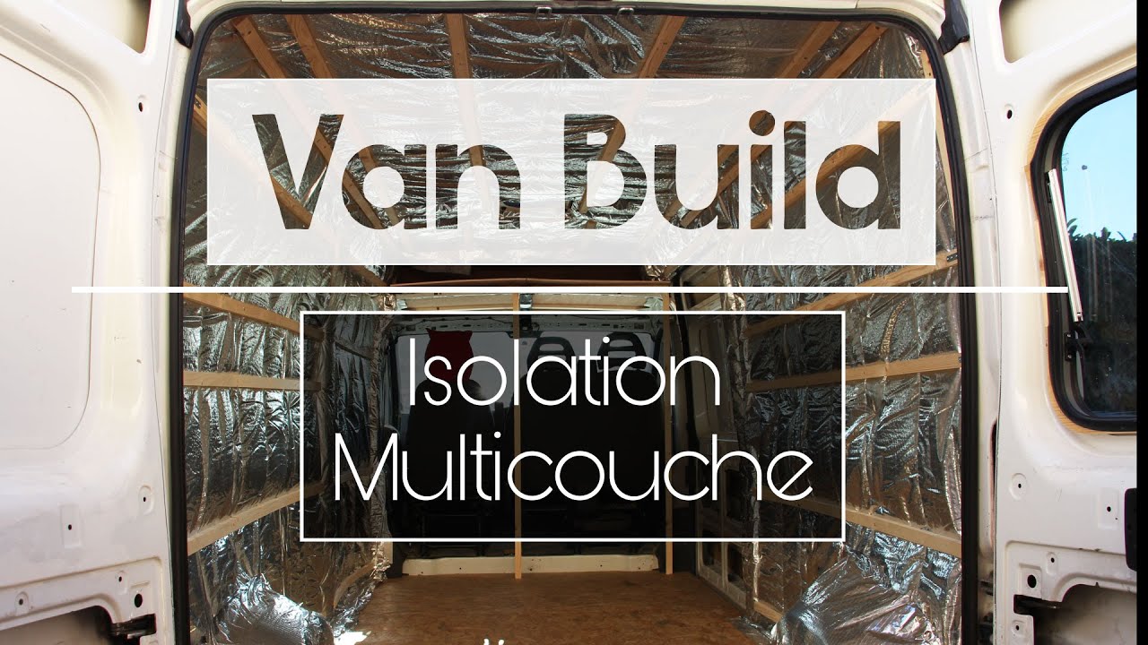 🚐 VAN BUILD 🛠️ - Isolation multicouche de notre van aménagé