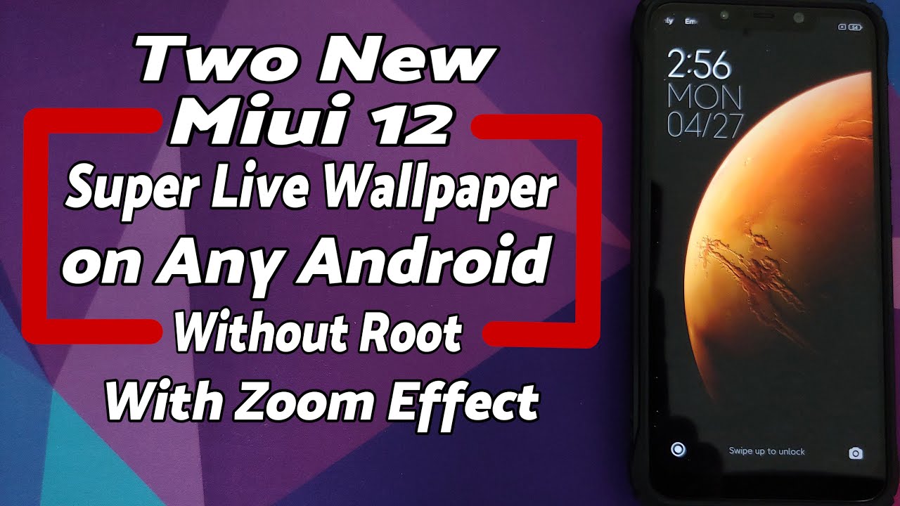 Install Two New Miui 12 Super Live Wallpaper on Any Android Without Root