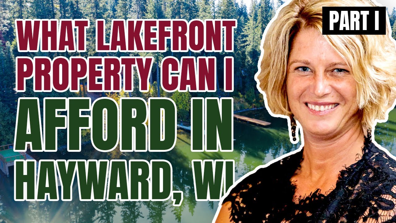 What Lakefront Property Can I Afford in Hayward, WI?