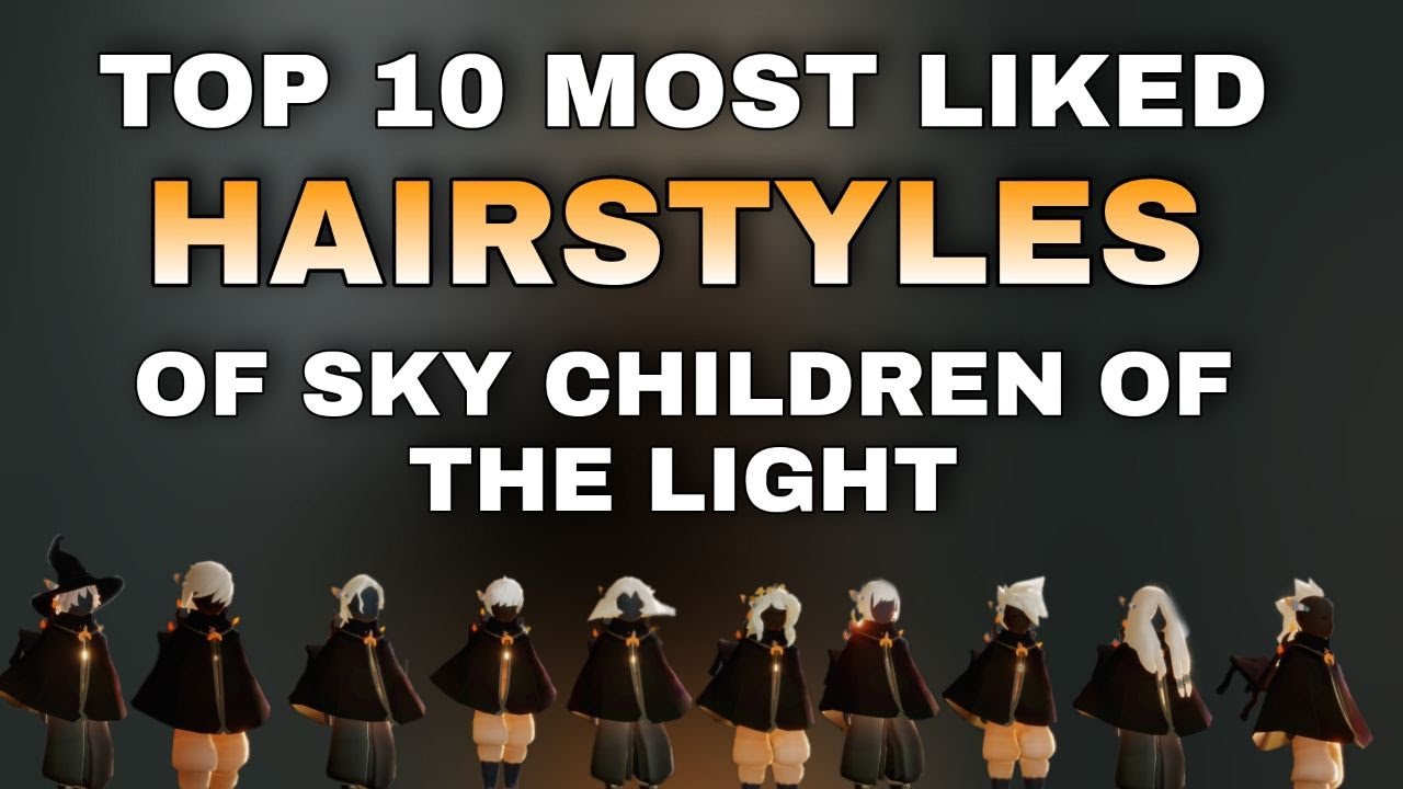 TOP 10 😲MOST LIKED HAIRSTYLES❤️ Of sky cotl | [ Sky: Children of the Light]