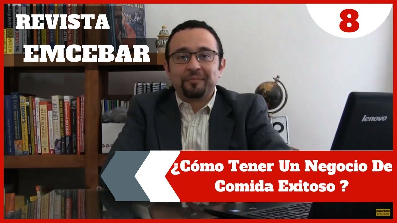 Cómo Tener Un Negocio De Comida Exitoso ? | Revista EMCEBAR #7