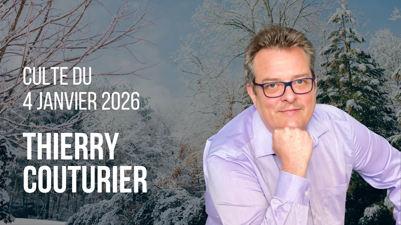 Culte du 4 janvier 2026 | Thierry Couturier