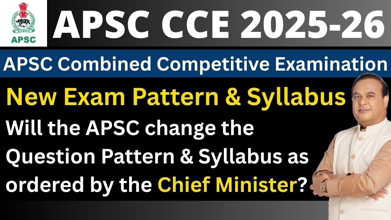 APSC CCE 2025-26: New Exam Pattern & Syllabus