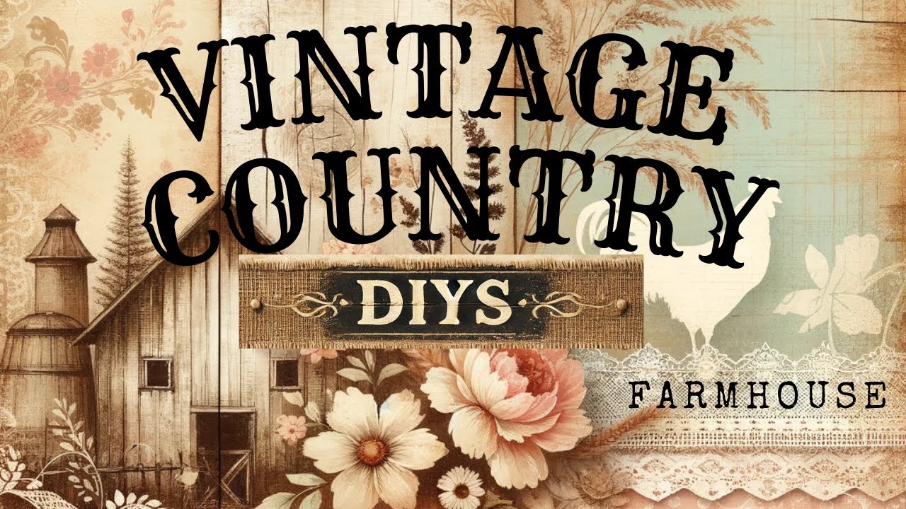 Country Vintage Farmhouse DIYs | Budget-Friendly Decor Ideas