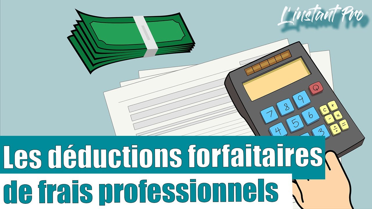 Les d&eacute;ductions forfaitaires de frais professionnels - L'instant Pro #17