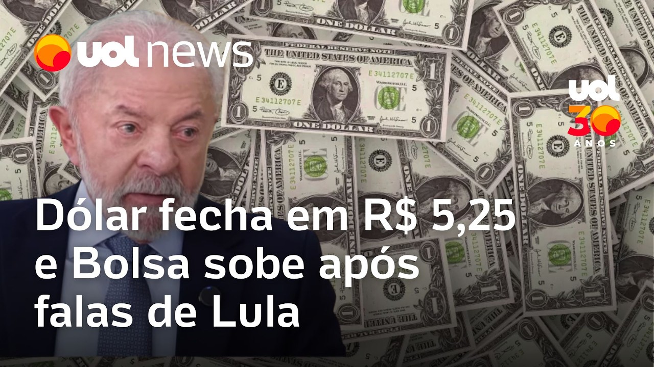 Dólar fecha estável em R$ 5,25 e Bolsa sobe com falas de Lula sobre a economia