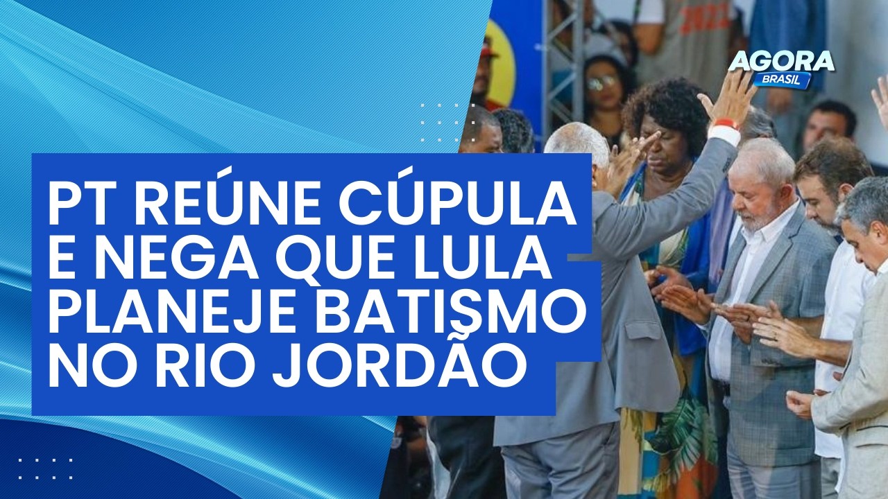 PT nega batismo de Lula no Rio Jordão por votos | Agora Brasil
