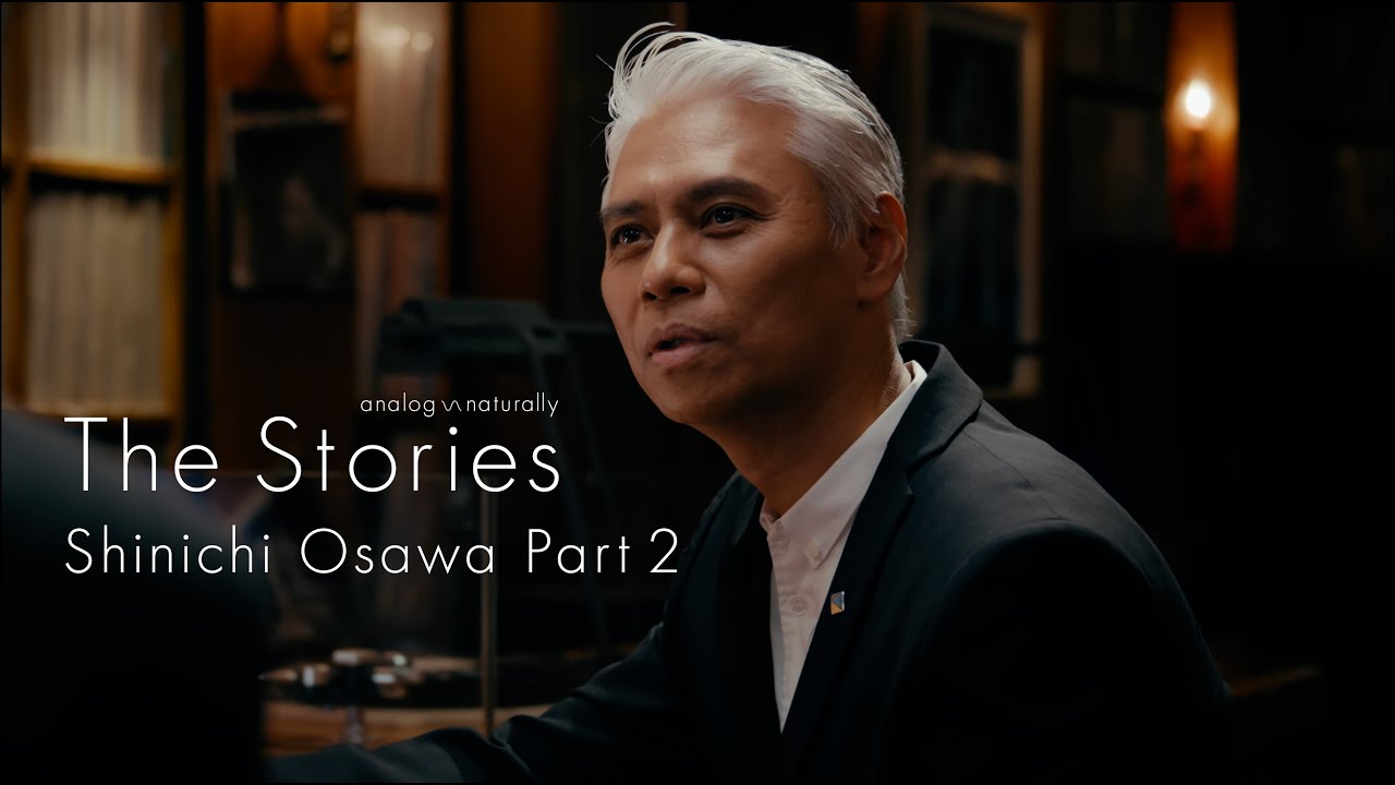 The Stories: analogue ~ naturally Shinichi Osawa x Shuzo Ohira Part 2