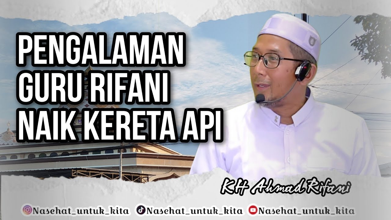107 || KISAH GURU RIFANI NAIK KERETA API #gururifani