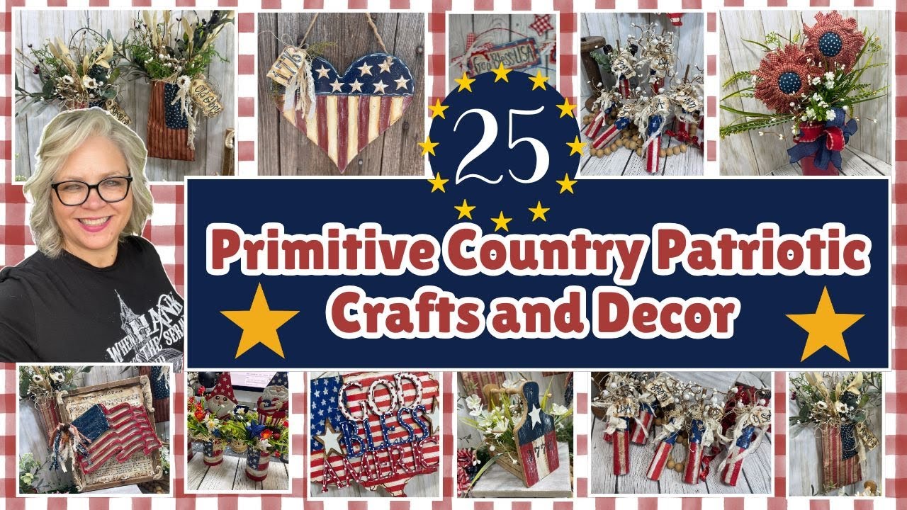 25+ Primitive  Country Patriotic Crafts and Decor  🇺🇸💙❤️ Collection Video